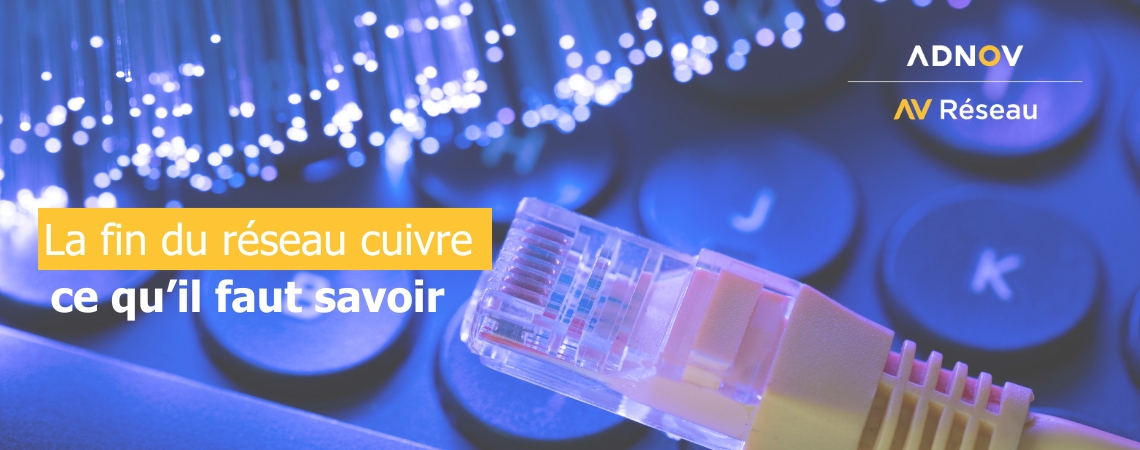 Fin de l’ADSL et arrêt du réseau cuivre en France : ce qu’il faut savoir